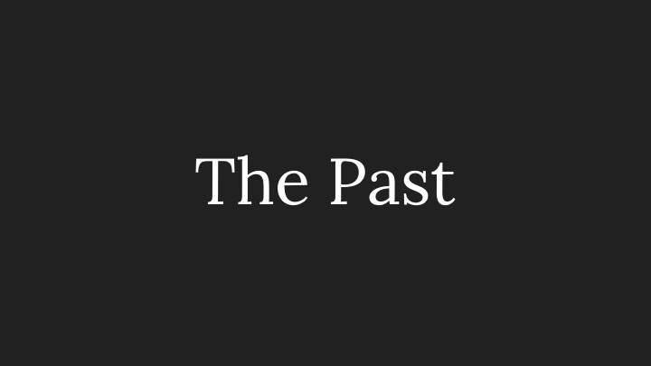 The Past