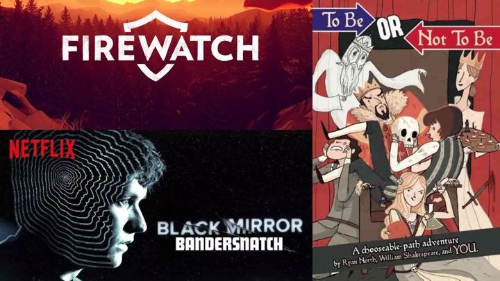 Firewatch, Bandersnatch, To Be Or Not To Be