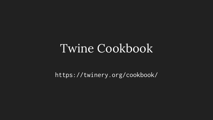 Twine Cookbook