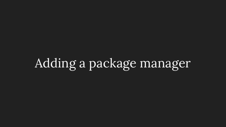 Adding a package manager